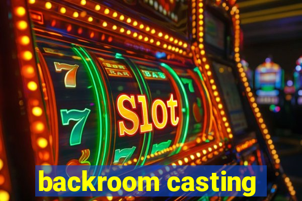 backroom casting